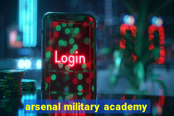 arsenal military academy